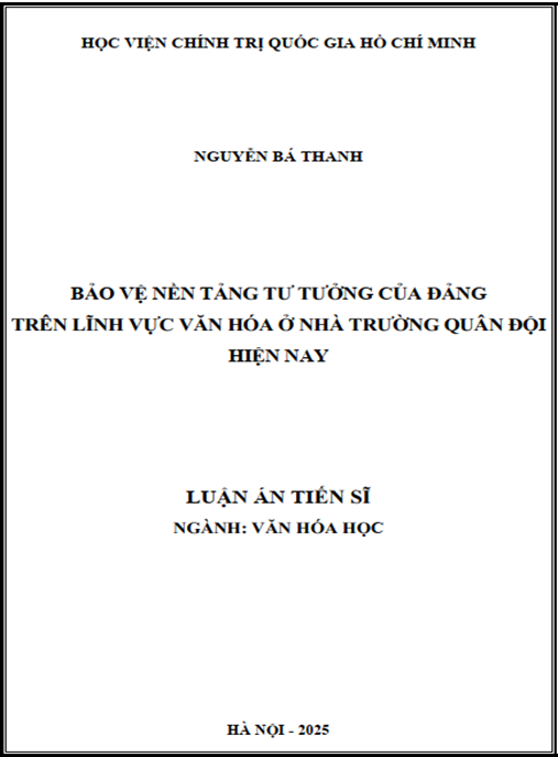 Luận án Bảo vệ nền tảng tư tưởng của Đảng trên lĩnh vực văn hóa ở nhà trường quân đội hiện nay