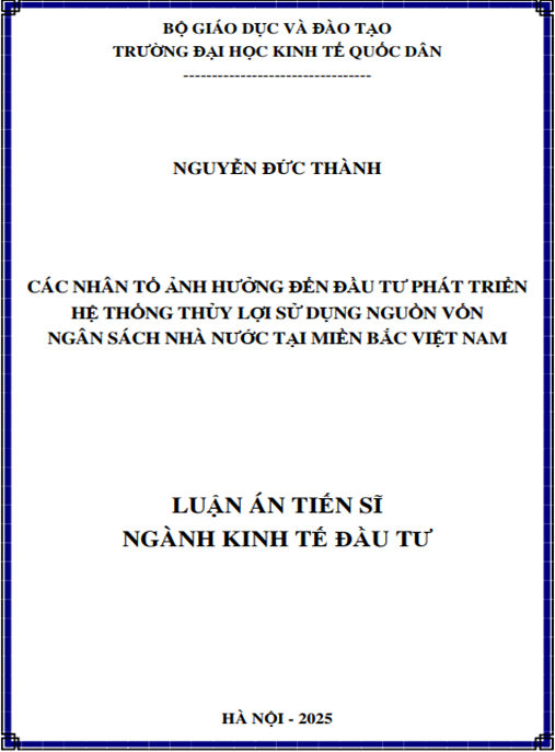 Luận án Các nhân tố ảnh hưởng đến đầu tư phát triển hệ thống thủy lợi sử dụng nguồn vốn ngân sách nhà nước tại miền Bắc Việt Nam