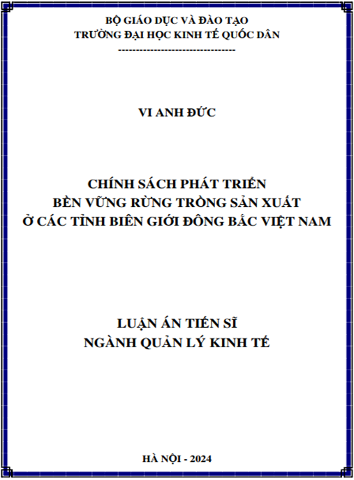 Luận án Chính sách phát triển bền vững rừng trồng sản xuất ở các tỉnh biên giới Đông Bắc Việt Nam