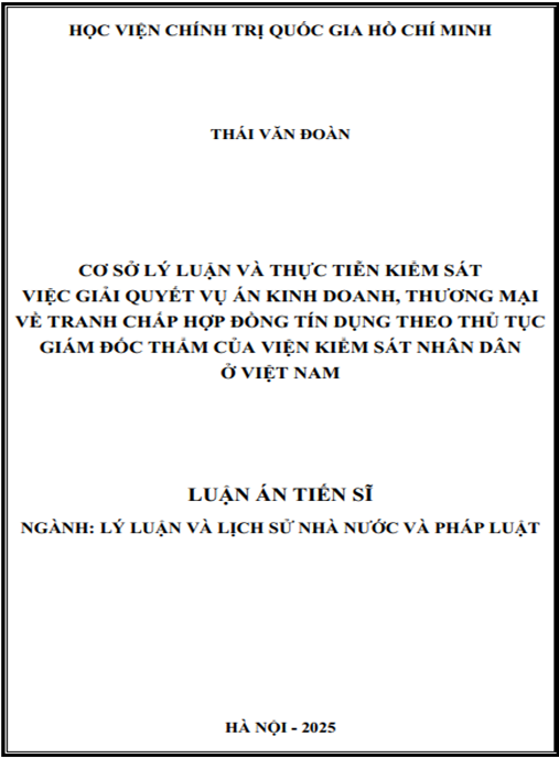 Luận án –  Cơ sở lý luận và thực tiễn kiểm sát việc giải quyết vụ án kinh doanh – thương mại về tranh chấp hợp đồng tín dụng theo thủ tục giám đốc thẩm của Viện kiểm sát nhân dân ở Việt Nam