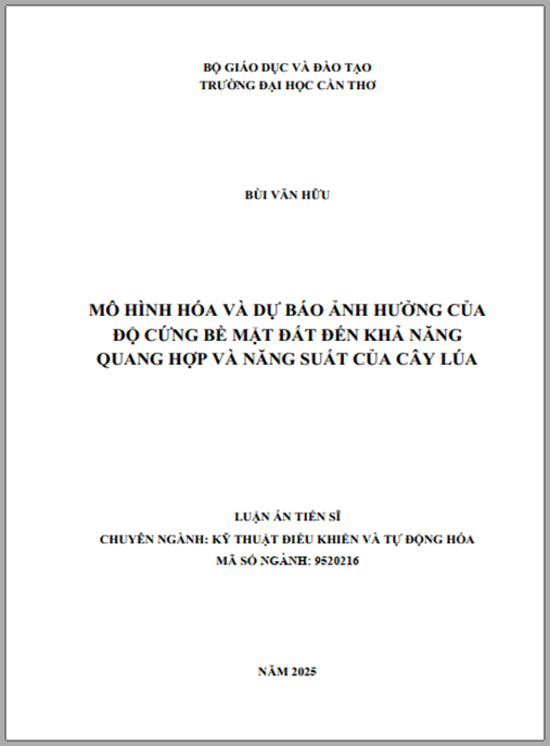 Luận án Mô hình hóa và dự báo ảnh hưởng của độ cứng bề mặt đất đến khả năng quang hợp và năng suất của cây lúa