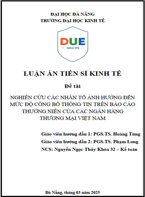 Luận án Nghiên cứu ảnh hưởng của các nhân tố đến mức độ công bố thông tin trên báo cáo thường niên của các ngân hàng thương mại Việt Nam