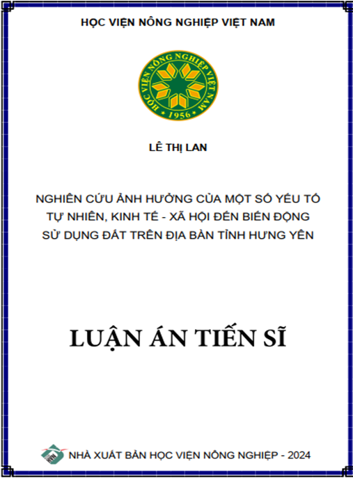 Luận án –  Nghiên cứu ảnh hưởng của một số yếu tố tự nhiên – kinh tế – xã hội đến biến động sử dụng đất trên địa bàn tỉnh Hưng Yên
