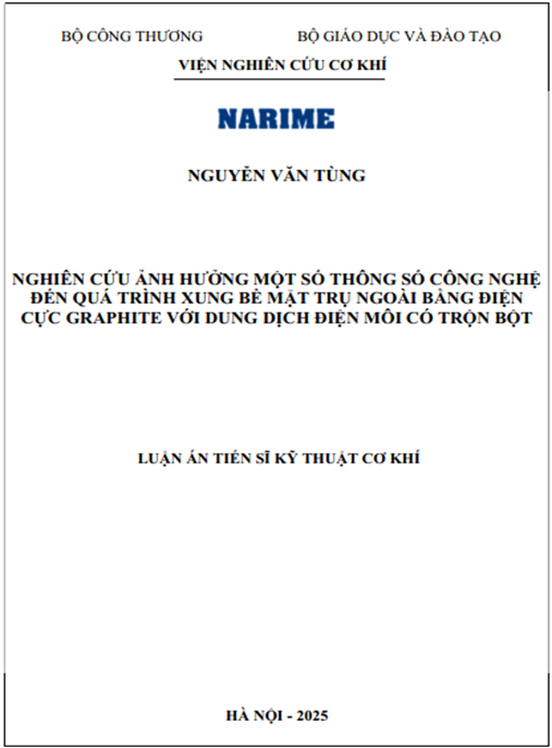 Luận án Nghiên cứu ảnh hưởng một số thông số công nghệ đến quá trình xung bề mặt trụ ngoài bằng điện cực graphite với dung dịch điện môi có trộn bột