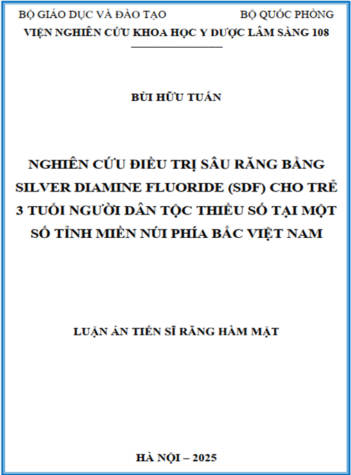 Luận án Nghiên cứu điều trị sâu răng bằng Silver Diamine Fluoride (SDF) cho trẻ 3 tuổi người dân tộc thiểu số tại một số tỉnh miền núi phía Bắc Việt Nam.