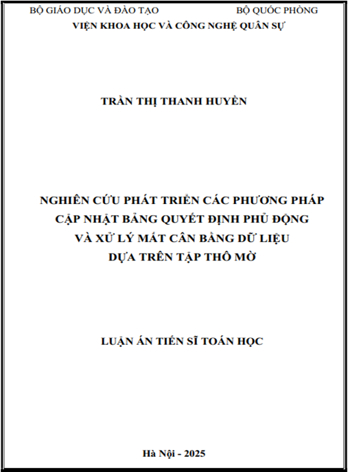 Luận án –  Nghiên cứu phát triển các phương pháp cập nhật bảng quyết định phủ động và xử lý mất cân bằng dữ liệu dựa trên tập thô mờ