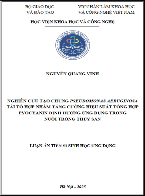 Luận án –  Nghiên cứu tạo chủng Pseudomonas aeruginosa tái tổ hợp nhằm tăng cường hiệu suất tổng hợp pyocyanin định hướng ứng dụng trong nuôi trồng thuỷ sản