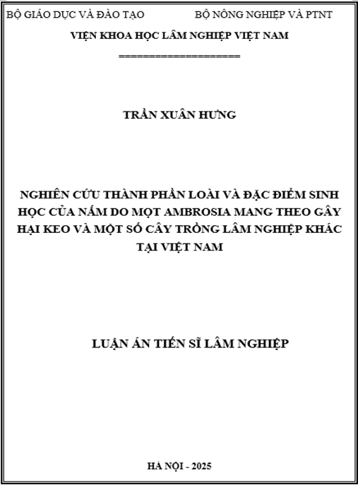 Luận án –  Nghiên cứu thành phần loài và đặc điểm sinh học của nấm do mọt ambrosia mang theo gây hại keo và một số cây trồng lâm nghiệp khác tại Việt Nam