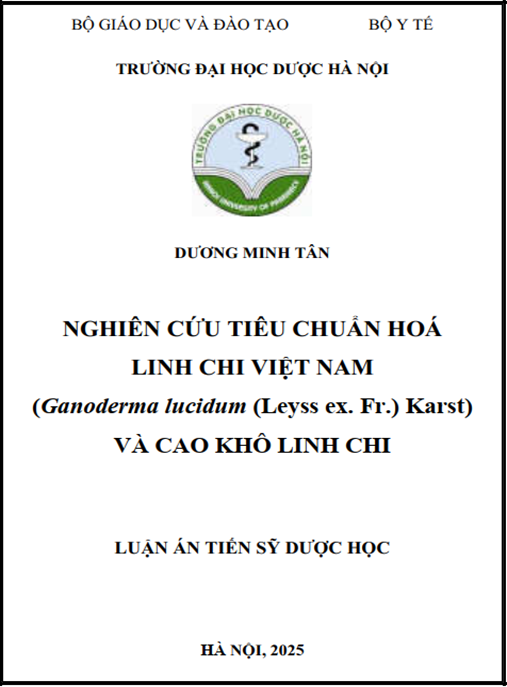 Luận án  Nghiên cứu tiêu chuẩn hóa Linh chi Việt Nam (Ganoderma lucidum (Leyss ex. Fr.) Karst) và cao khô Linh chi