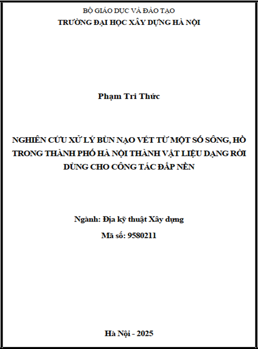 Luận án –  Nghiên cứu xử lý bùn nạo vét từ một số sông – hồ trong thành phố Hà Nội thành vật liệu dạng rời dùng cho công tác đắp nền