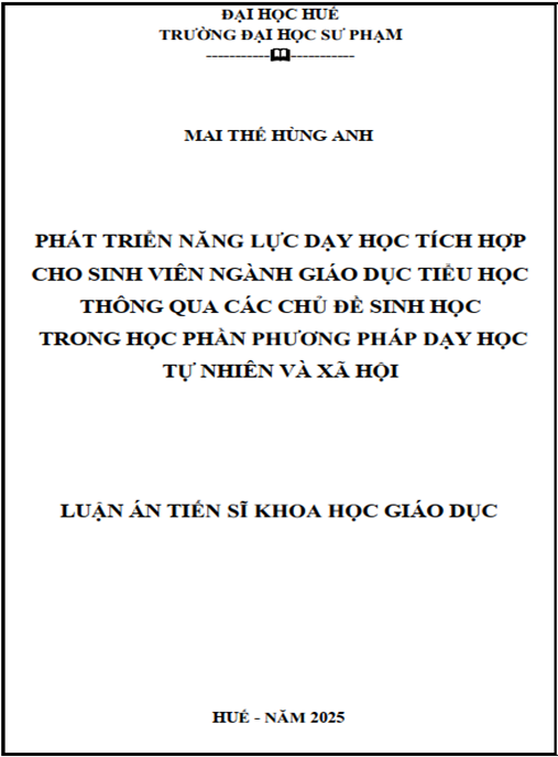 Luận án –  Phát triển năng lực dạy học tích hợp cho sinh viên ngành Giáo dục Tiểu học thông qua các chủ đề Sinh học trong học phần Phương pháp dạy học Tự nhiên và Xã hội