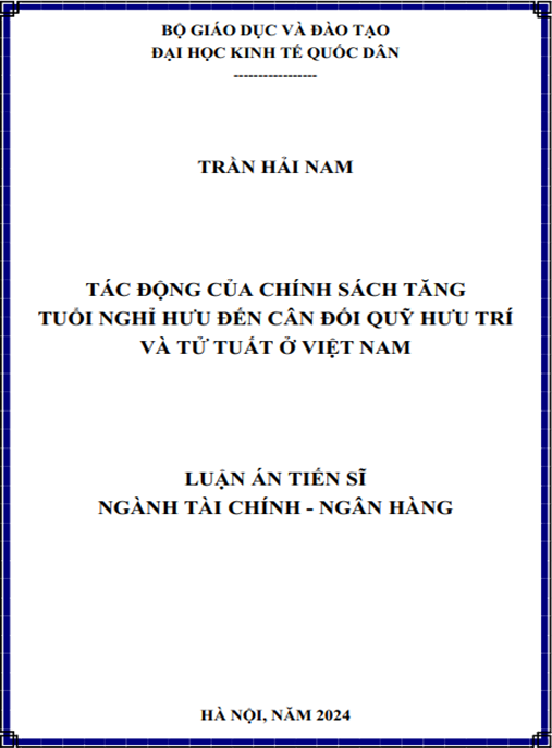 Luận án Tác động của chính sách tăng tuổi nghỉ hưu đến cân đối Quỹ hưu trí và tử tuất ở Việt Nam