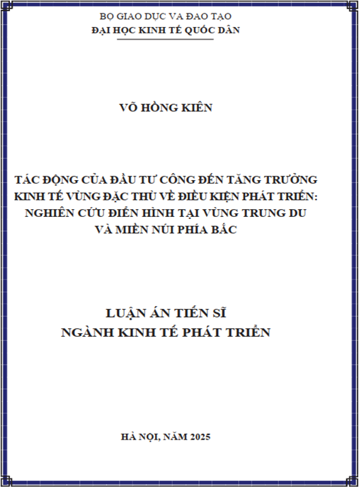 Luận án Tác động của đầu tư công đến tăng trưởng kinh tế vùng đặc thù về điều kiện phát triển – Nghiên cứu điển hình tại vùng Trung du và miền núi phía Bắc