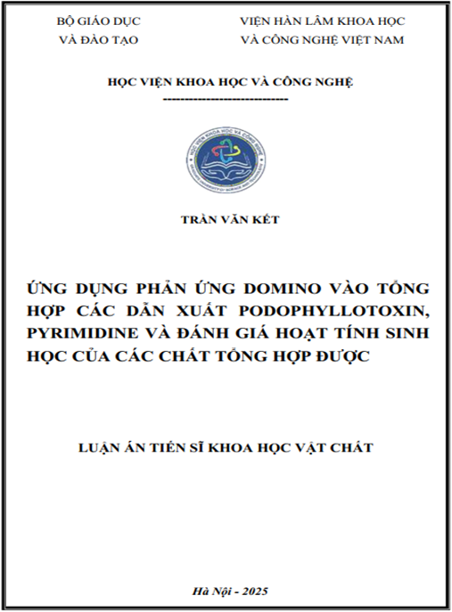 Luận án Ứng dụng phản ứng domino vào tổng hợp các dẫn xuất podophyllotoxin – pyrimidine và đánh giá hoạt tính sinh học của các chất tổng hợp được