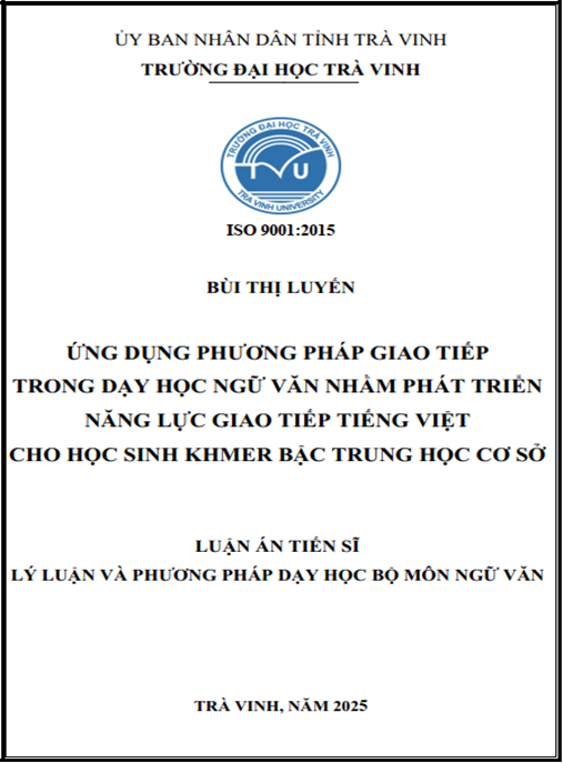 Luận án Ứng dụng phương pháp giao tiếp trong dạy học Ngữ văn nhằm phát triển năng lực giao tiếp tiếng Việt cho học sinh Khmer bậc Trung học Cơ sở