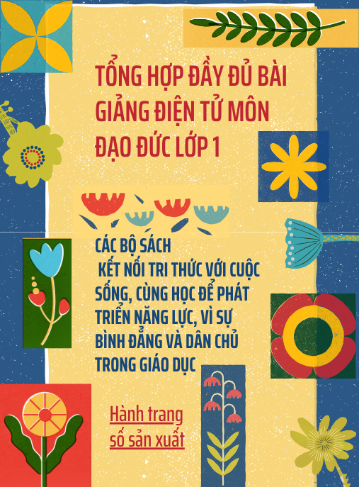 Tổng hợp đầy đủ 36 bài giảng điện tử môn Đạo đức Lớp 1 thuộc các bộ sách Kết nối tri thức với cuộc sống, Cùng học để phát triển năng lực, Vì sự bình đẳng và dân chủ trong giáo dục