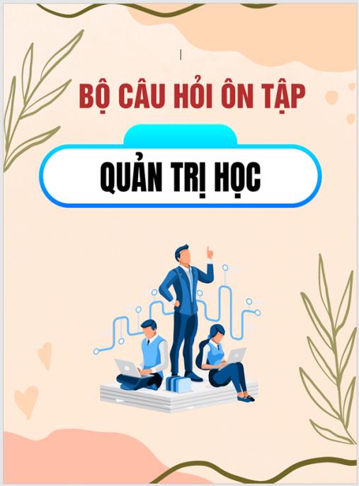 Bộ câu hỏi ôn tập Quản trị học
