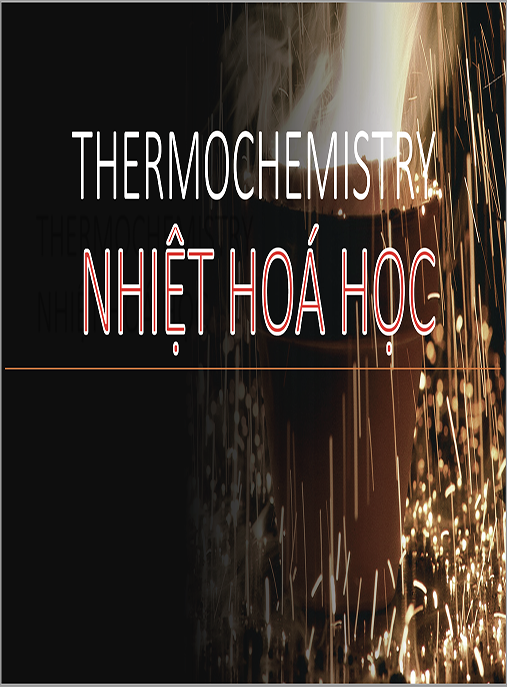 Bài giảng Hóa học đại cương, Nhiệt hóa học