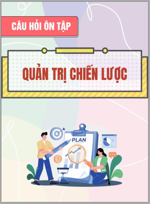 Câu hỏi ôn tập môn Quản trị chiến lược