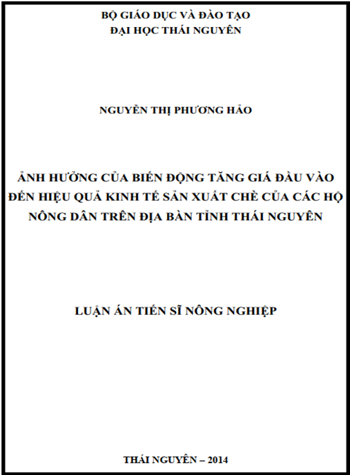 Luận án Ảnh hưởng của biến động tăng giá đầu vào tới hiệu quả kinh tế sản xuất chè của các hộ nông dân trên địa bàn tỉnh Thái Nguyên