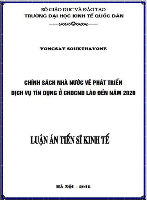 Luận án Chính sách nhà nước về phát triển dịch vụ tín dụng của CHDCND Lào đến năm 2020