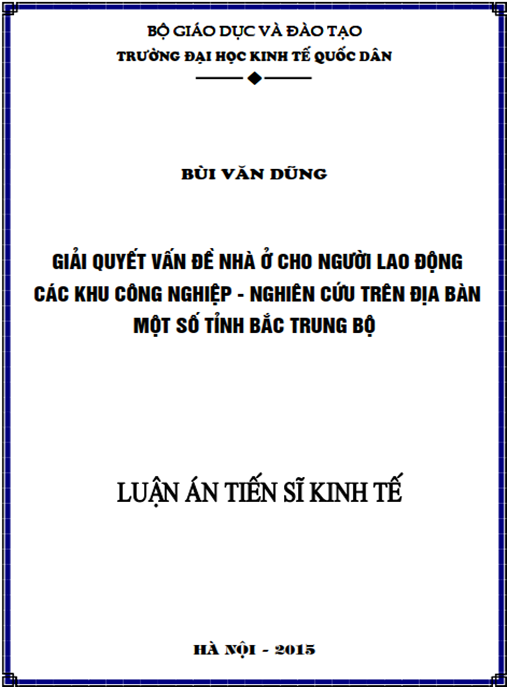 Luận án Giải quyết vấn đề nhà ở cho người lao động các khu công nghiệp – Nghiên cứu trên địa bàn một số tỉnh Bắc Trung bộ