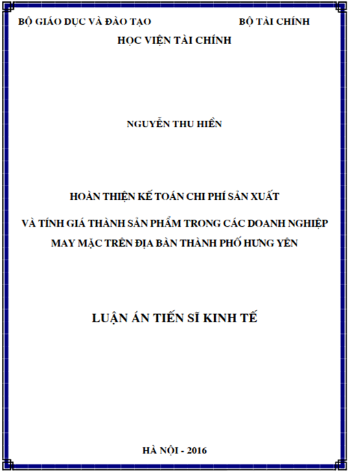 Luận án Hoàn thiện kế toán chi phí sản xuất và tính giá thành sản phẩm trong các doanh nghiệp may mặc trên địa bàn thành phố Hưng Yên