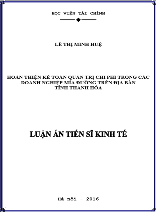 Luận án Hoàn thiện kế toán quản trị chi phí trong các doanh nghiệp mía đường trên địa bàn tỉnh Thanh Hóa