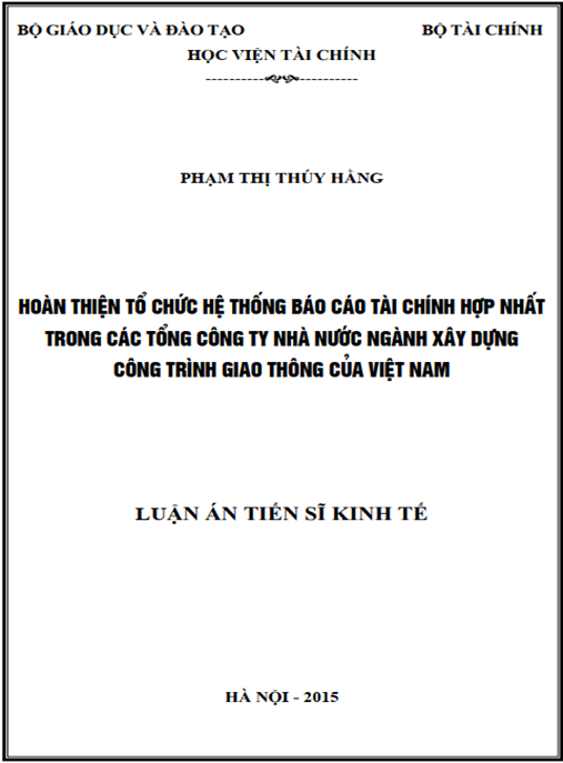 Luận án Luận án Hoàn thiện tổ chức hệ thống Báo cáo tài chính hợp nhất trong các Tổng công ty Nhà nước ngành xây dựng công trình giao thông của Việt Nam