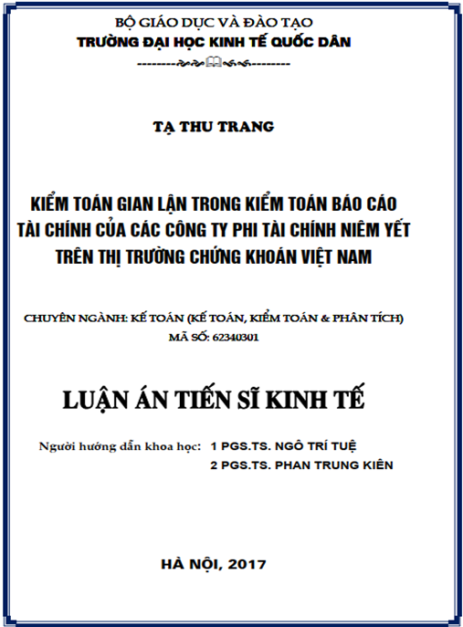 Luận án Kiểm toán gian lận trong kiểm toán báo cáo tài chính của các công ty phi tài chính niêm yết trên thị trường chứng khoán Việt Nam.