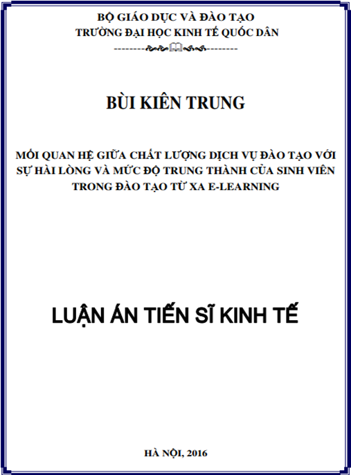 Luận án Mối quan hệ giữa chất lượng dịch vụ đào tạo với sự hài lòng và mức độ trung thành của sinh viên trong đào tạo từ xa E-Learning