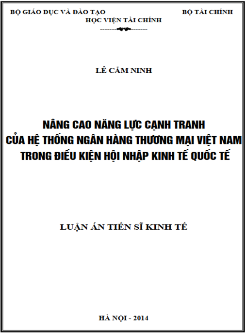 Luận án Nâng cao năng lực cạnh tranh của hệ thống Ngân hàng Thương mại Việt Nam trong điều kiện hội nhập kinh tế quốc tế