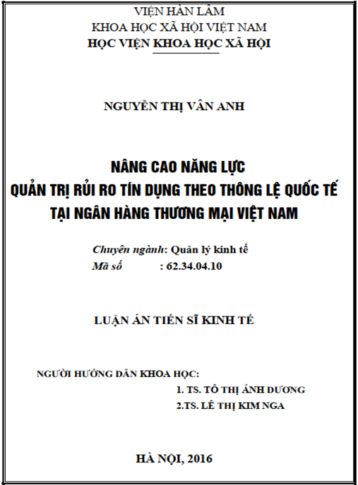 Luận án Nâng cao năng lực quản trị rủi ro tín dụng theo thông lệ quốc tế tại Ngân hàng thương mại Việt Nam