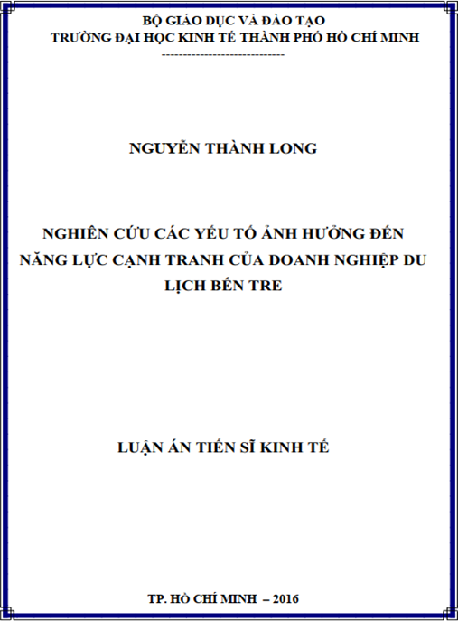 Luận án Nghiên cứu các yếu tố ảnh hưởng đến năng lực cạnh tranh của doanh nghiệp du lịch Bến Tre
