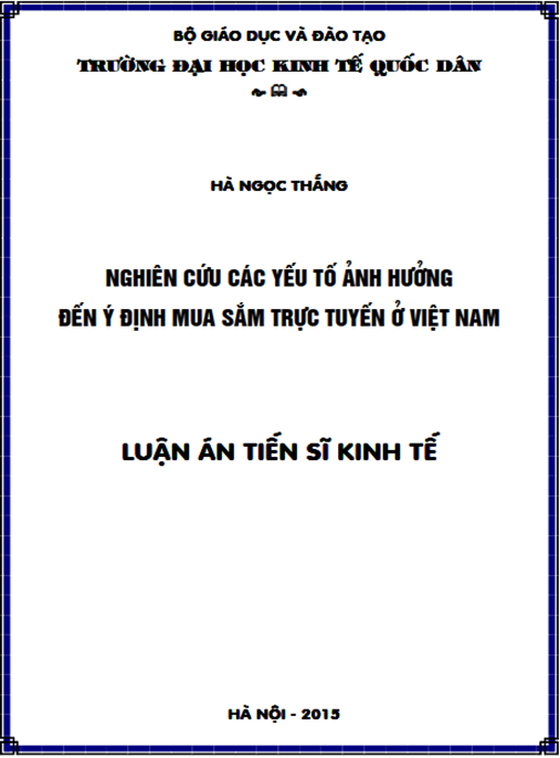 Luận án Nghiên cứu các yếu tố ảnh hưởng đến y định mua sắm trực tuyến ở Việt Nam