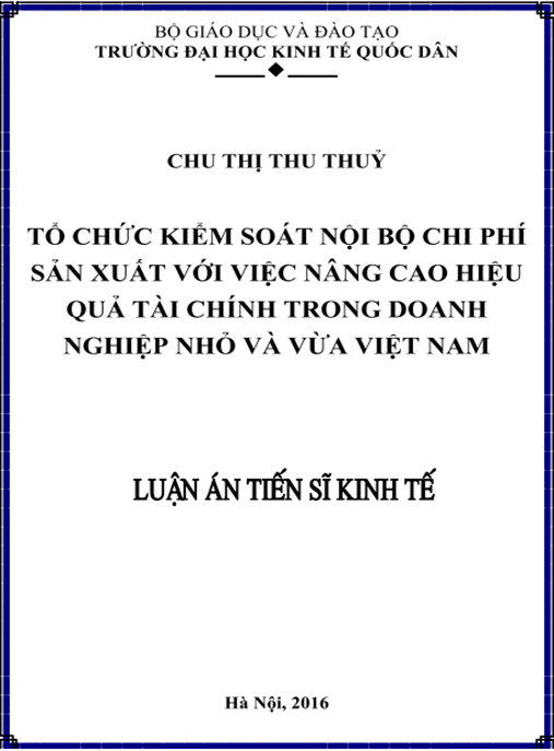 Luận án Tổ chức kiểm soát nội bộ chi phí sản xuất với việc nâng cao hiệu quả tài chính trong các doanh nghiệp nhỏ và vừa Việt Nam