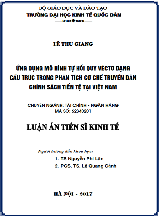 Luận án Ứng dụng mô hình tự hồi quy véctơ dạng cấu trúc trong phân tích cơ chế truyền dẫn chính sách tiền tệ tại Việt Nam
