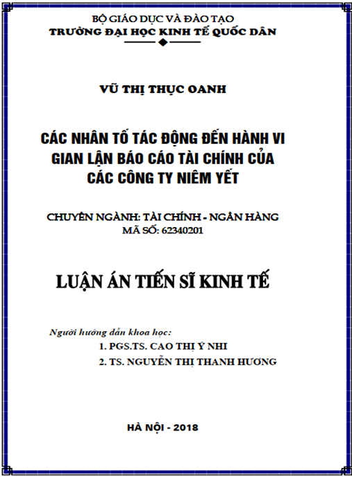 Luận án tiến sĩ Các nhân tố tác động đến hành vi gian lận báo cáo tài chính của các công ty niêm yết trên thị trường chứng khoán Việt Nam.
