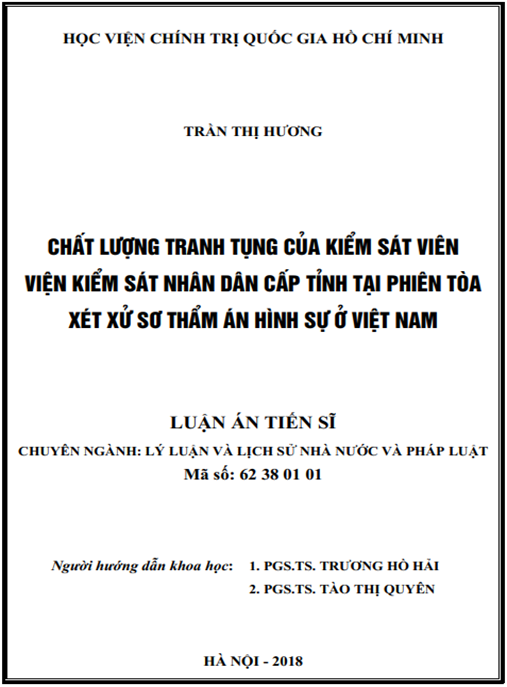 Luận án tiến sĩ Chất lượng tranh tụng của kiểm sát viên viện kiểm sát nhân dân cấp tỉnh tại phiên tòa xét xử sở thẩm án hình sự ở Việt Nam