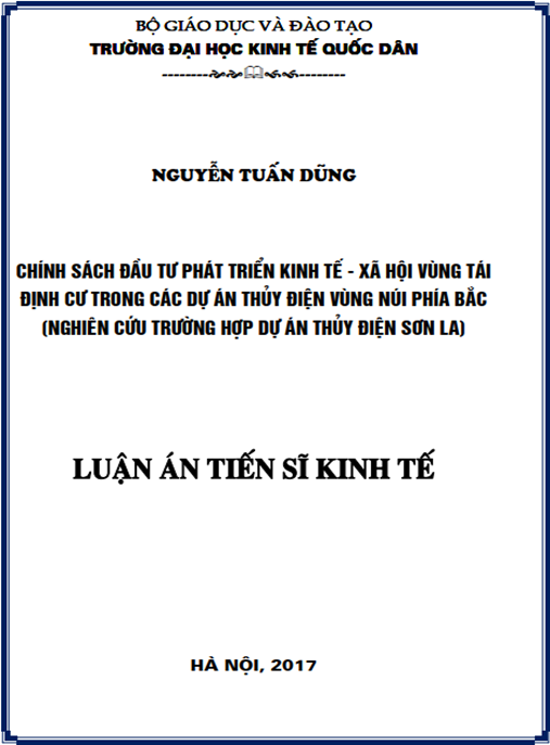 Luận án tiến sĩ Chính sách đầu tư phát triển kinh tế – xã hội vùng tái định cư trong các dự án thủy điện vùng núi phía Bắc (Nghiên cứu trường hợp dự án thủy điện Sơn La)