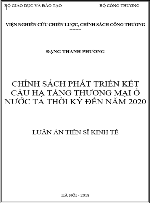 Luận án tiến sĩ Chính sách phát triển kết cấu hạ tầng thương mại ở nước ta thời kỳ đến năm 2020.