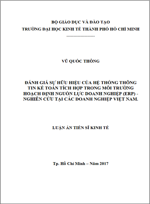 Luận án tiến sĩ Đánh giá sự hữu hiệu của hệ thống thông tin kế toán tích hợp trong môi trường hoạch định nguồn lực doanh nghiệp (ERP) – Nghiên cứu tại các doanh nghiệp Việt Nam
