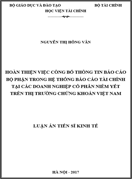 Luận án tiến sĩ Hoàn thiện việc công bố thông tin báo cáo bộ phận trong hệ thống báo cáo tài chính tại các doanh nghiệp cổ phần niêm yết trên thị trường chứng khoán Việt Nam