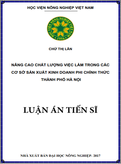 Luận án tiến sĩ Nâng cao chất lượng việc làm trong các cơ sở sản xuất kinh doanh phi chính thức thành phố Hà Nội