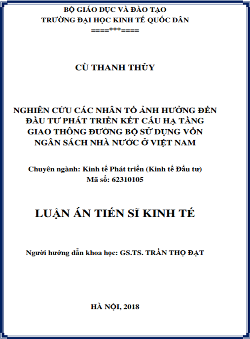 Luận án tiến sĩ Nghiên cứu các nhân tố ảnh hưởng đến đầu tư phát triển kết cấu hạ tầng giao thông đường bộ sử dụng vốn ngân sách Nhà nước ở Việt Nam