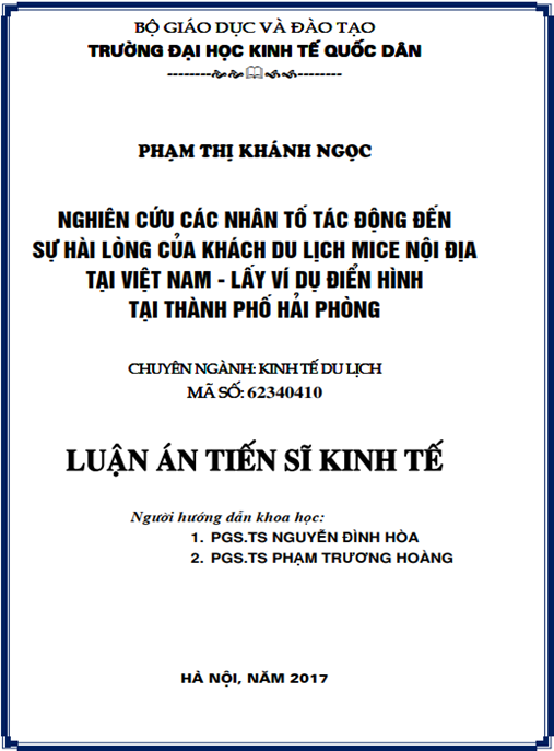 Luận án tiến sĩ Nghiên cứu các nhân tố tác động đến sự hài lòng của khách du lịch MICE nội địa tại Việt Nam – Lấy ví dụ điển hình tại thành phố Hải Phòng.