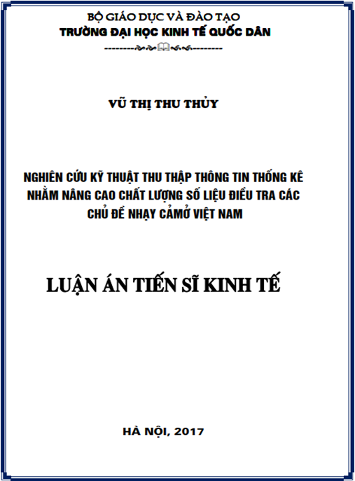Luận án tiến sĩ Nghiên cứu kỹ thuật thu thập thông tin thống kê nhằm nâng cao chất lượng số liệu điều tra các chủ đề nhạy cảm ở Việt Nam