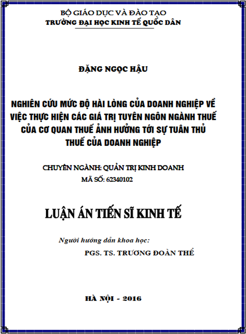 Luận án tiến sĩ Nghiên cứu mức độ hài lòng của doanh nghiệp về việc thực hiện các giá trị tuyên ngôn ngành thuế của cơ quan thuế ảnh hưởng tới sự tuân thủ thuế của các doanh nghiệp