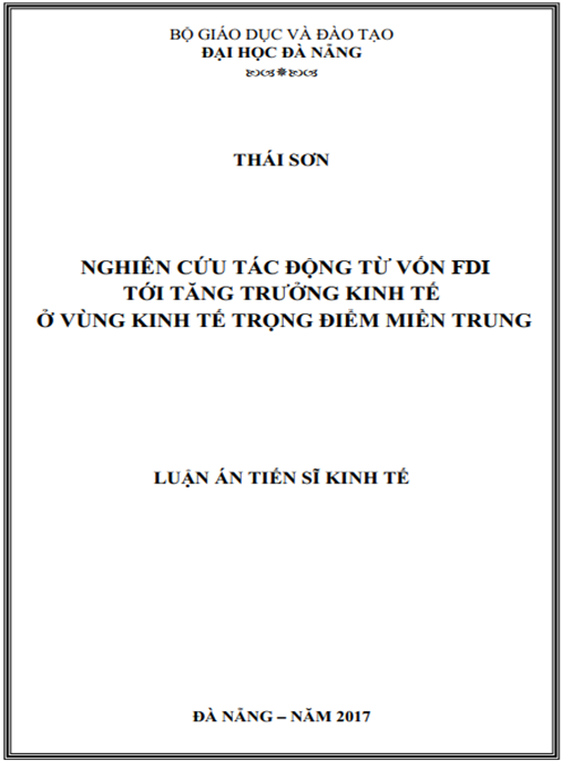 Luận án tiến sĩ Nghiên cứu tác động từ vốn FDI tới tăng trưởng kinh tế ở Vùng kinh tế trọng điểm miền Trung
