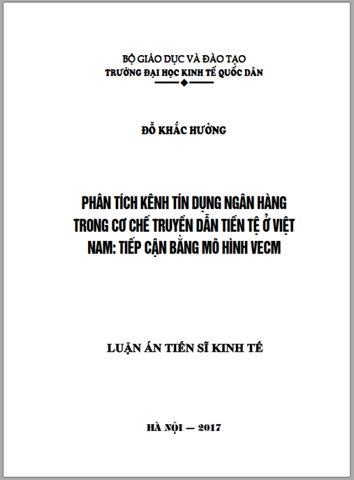 Luận án tiến sĩ Phân tích kênh tín dụng ngân hàng trong cơ chế truyền dẫn tiền tệ ở Việt Nam – Tiếp cận bằng mô hình VECM